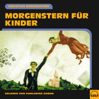 Christian Morgenstern: Morgenstern für Kinder