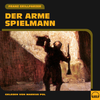 Franz Grillparzer: Der arme Spielmann