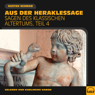Gustav Schwab: Aus der Heraklessage (Sagen des klassischen Altertums, Teil 4)