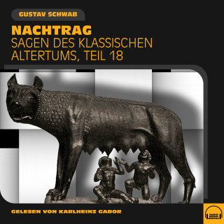 Gustav Schwab: Nachtrag (Sagen des klassischen Altertums, Teil 18)