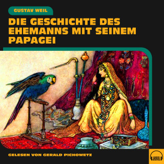 Gustav Weil: Die Geschichte des Ehemanns mit seinem Papagei