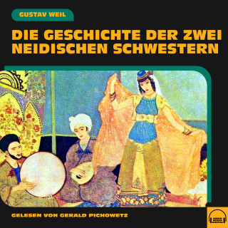 Gustav Weil: Die Geschichte der zwei neidischen Schwestern