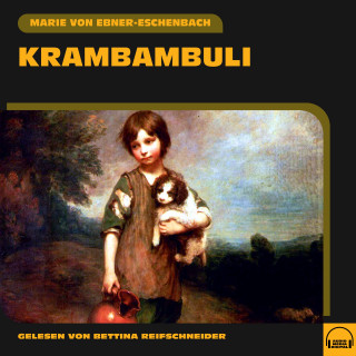 Marie von Ebner-Eschenbach: Krambambuli