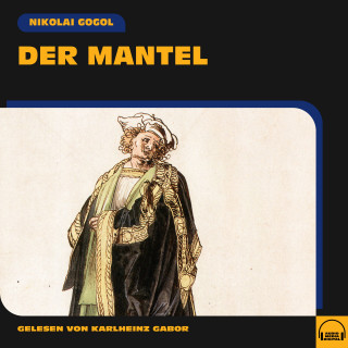 Nikolai Gogol: Der Mantel