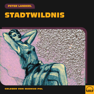 Peter Landerl: Stadtwildnis