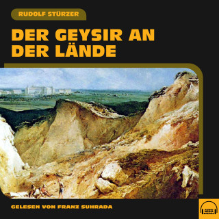 Rudolf Stürzer: Der Geysir an der Lände