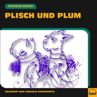 Wilhelm Busch: Plisch und Plum