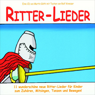 Martin Göth: Ritter-Lieder