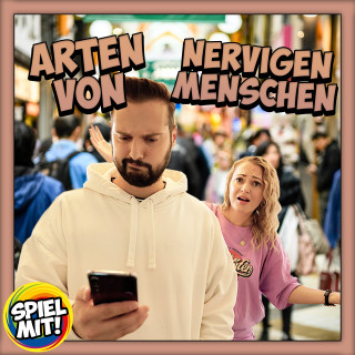 Spiel mit mir: 8 Arten von nervigen Menschen