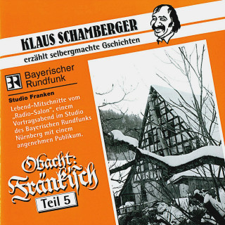 Klaus Schamberger: Obacht: Fränkisch - Teil 5