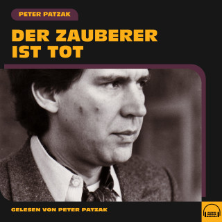 Peter Patzak: Der Zauberer ist tot