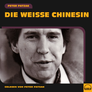 Peter Patzak: Die weiße Chinesin