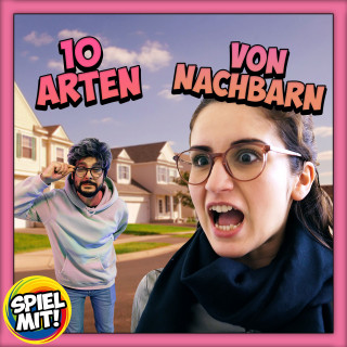 Spiel mit mir: 10 Arten von Nachbarn
