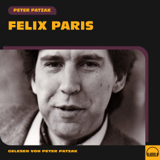 Peter Patzak: Felix Paris