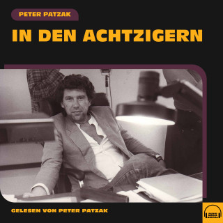 Peter Patzak: In den Achtzigern