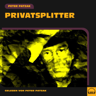 Peter Patzak: Privatsplitter
