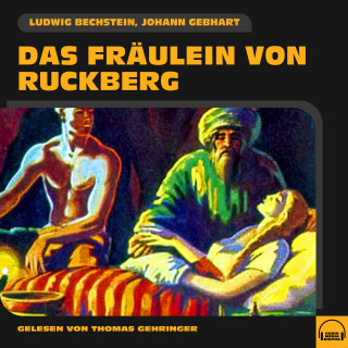 Ludwig Bechstein, Johann Gebhart: Das Fräulein von Ruckberg