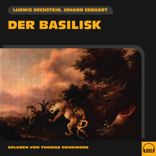 Ludwig Bechstein, Johann Gebhart: Der Basilisk