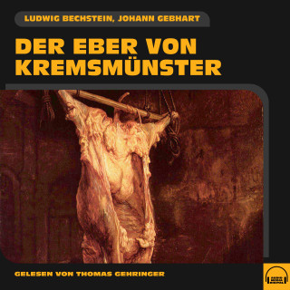 Ludwig Bechstein, Johann Gebhart: Der Eber von Kremsmünster