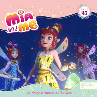 Mia and me: Folge 43: Der schimmernde Mond / Ein Land voll Sumpf und Honig (Das Original-Hörspiel zur TV-Serie)