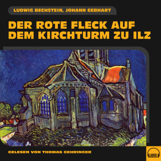 Ludwig Bechstein, Johann Gebhart: Der rote Fleck auf dem Kirchturm zu Ilz