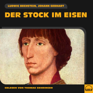 Ludwig Bechstein, Johann Gebhart: Der Stock im Eisen