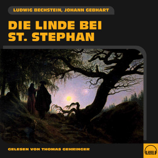 Ludwig Bechstein, Johann Gebhart: Die Linde bei St. Stephan