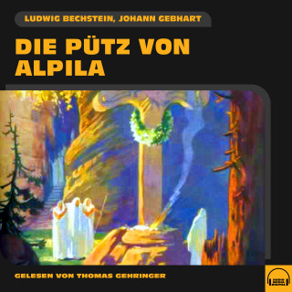 Ludwig Bechstein, Johann Gebhart: Die Pütz von Alpila