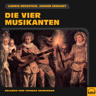 Ludwig Bechstein, Johann Gebhart: Die vier Musikanten