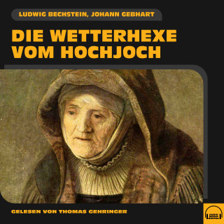 Ludwig Bechstein, Johann Gebhart: Die Wetterhexe vom Hochjoch