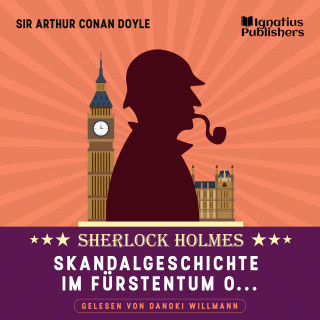Sherlock Holmes, Sir Arthur Conan Doyle: Skandalgeschichte im Fürstentum O…