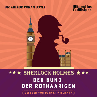 Sherlock Holmes, Sir Arthur Conan Doyle: Der Bund der Rothaarigen