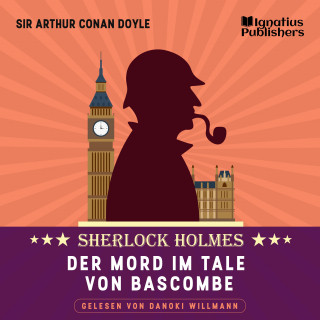 Sherlock Holmes, Sir Arthur Conan Doyle: Der Mord im Tale von Bascombe