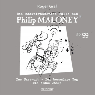 Philip Maloney, Roger Graf: Die haarsträubenden Fälle des Philip Maloney, No.99