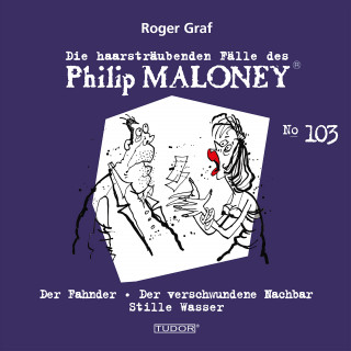Philip Maloney, Roger Graf: Die haarsträubenden Fälle des Philip Maloney, No.103