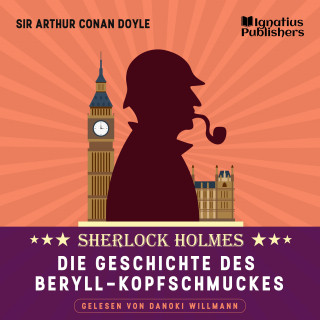 Sherlock Holmes, Sir Arthur Conan Doyle: Die Geschichte des Beryll-Kopfschmuckes