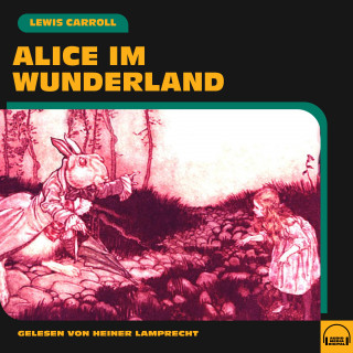 Lewis Carroll: Alice im Wunderland