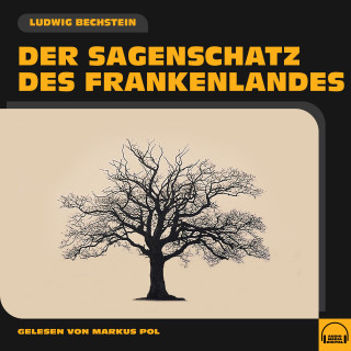 Ludwig Bechstein: Der Sagenschatz des Frankenlandes