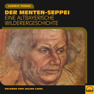 Ludwig Thoma: Der Menten-Seppei