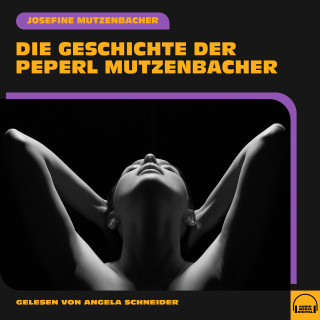Josefine Mutzenbacher: Die Geschichte der Peperl Mutzenbacher
