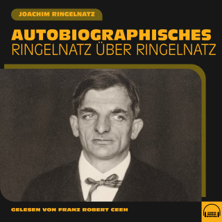 Joachim Ringelnatz: Autobiographisches