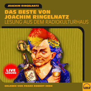 Joachim Ringelnatz: Das Beste von Joachim Ringelnatz
