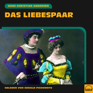 Hans Christian Andersen: Das Liebespaar