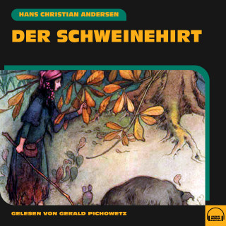 Hans Christian Andersen: Der Schweinehirt