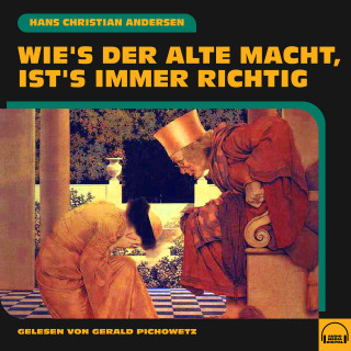 Hans Christian Andersen: Wie's der Alte macht, ist's immer richtig