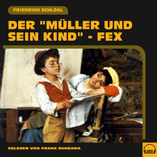 Friedrich Schlögl: Der "Müller und sein Kind" - Fex