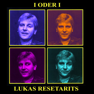 Lukas Resetarits: I oder I