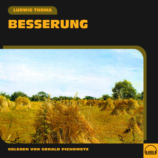 Ludwig Thoma: Besserung