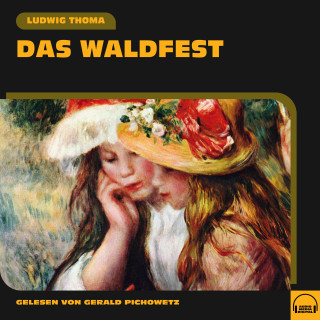 Ludwig Thoma: Das Waldfest