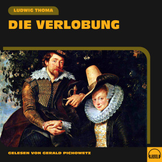 Ludwig Thoma: Die Verlobung